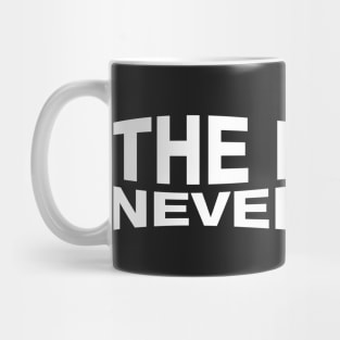 The Party Never Ends. Mug